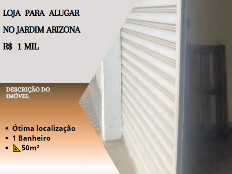 Excelente loja para alugar no Jardim Arizona!
